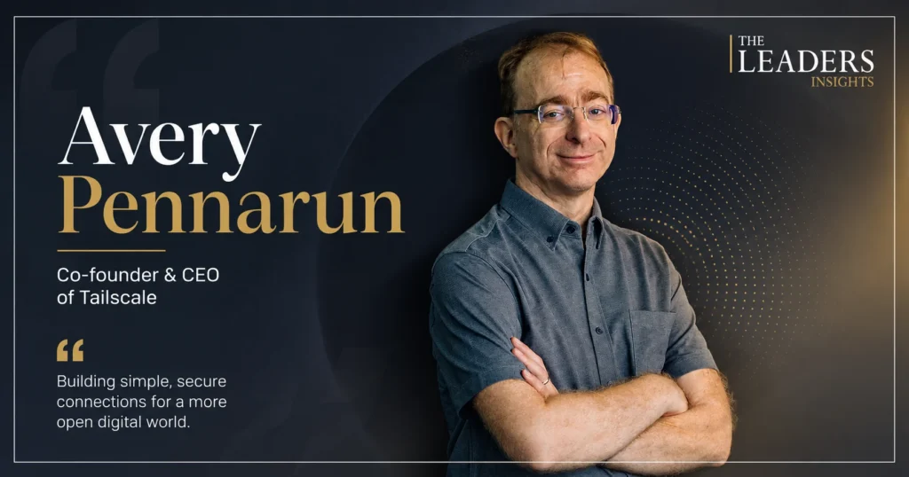 Inside the Vision of Avery Pennarun: How Purpose Shapes Long-Term Leadership
