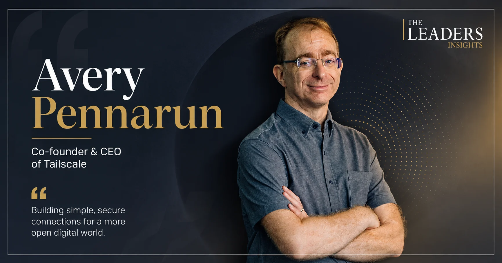 Inside the Vision of Avery Pennarun: How Purpose Shapes Long-Term Leadership