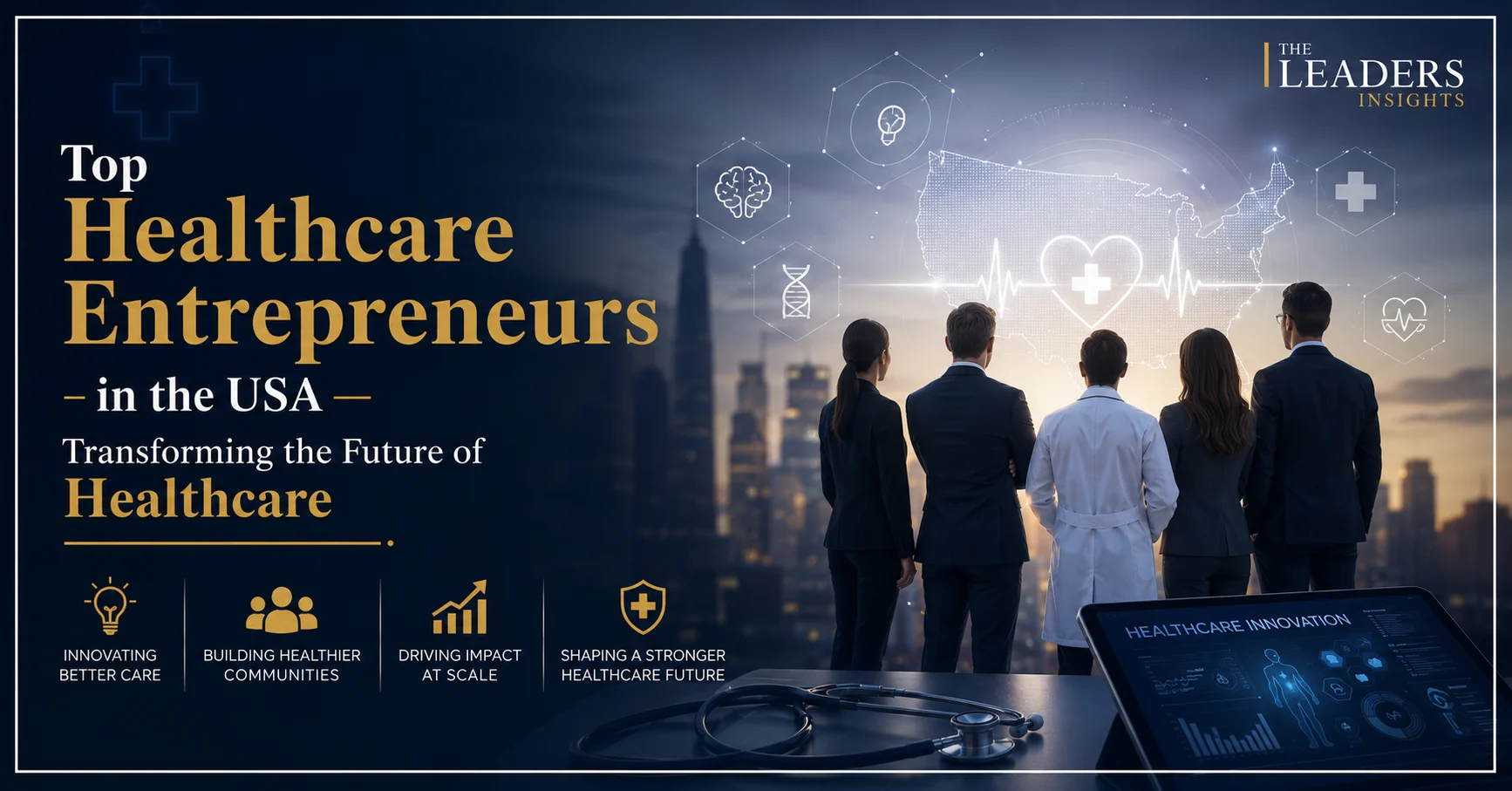 Top Healthcare Entrepreneurs in the USA Transforming the Future of Healthcare